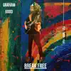 Graham Good - Break Free - Single
